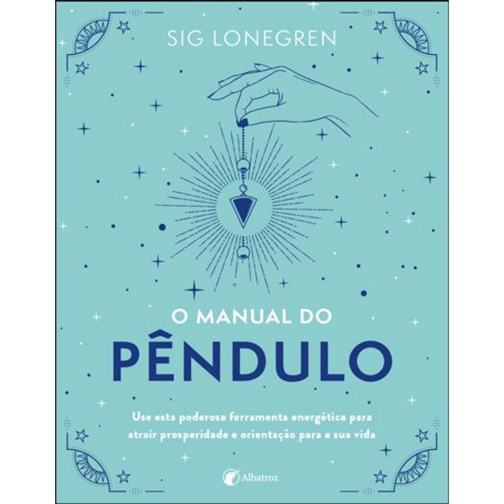 O Manual do Pêndulo Sig Lonegren Continente Online