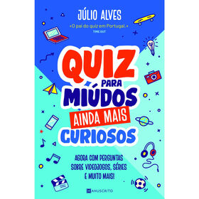 Quiz para Miúdos Ainda Mais Curiosos de Júlio Alves - Livro - WOOK