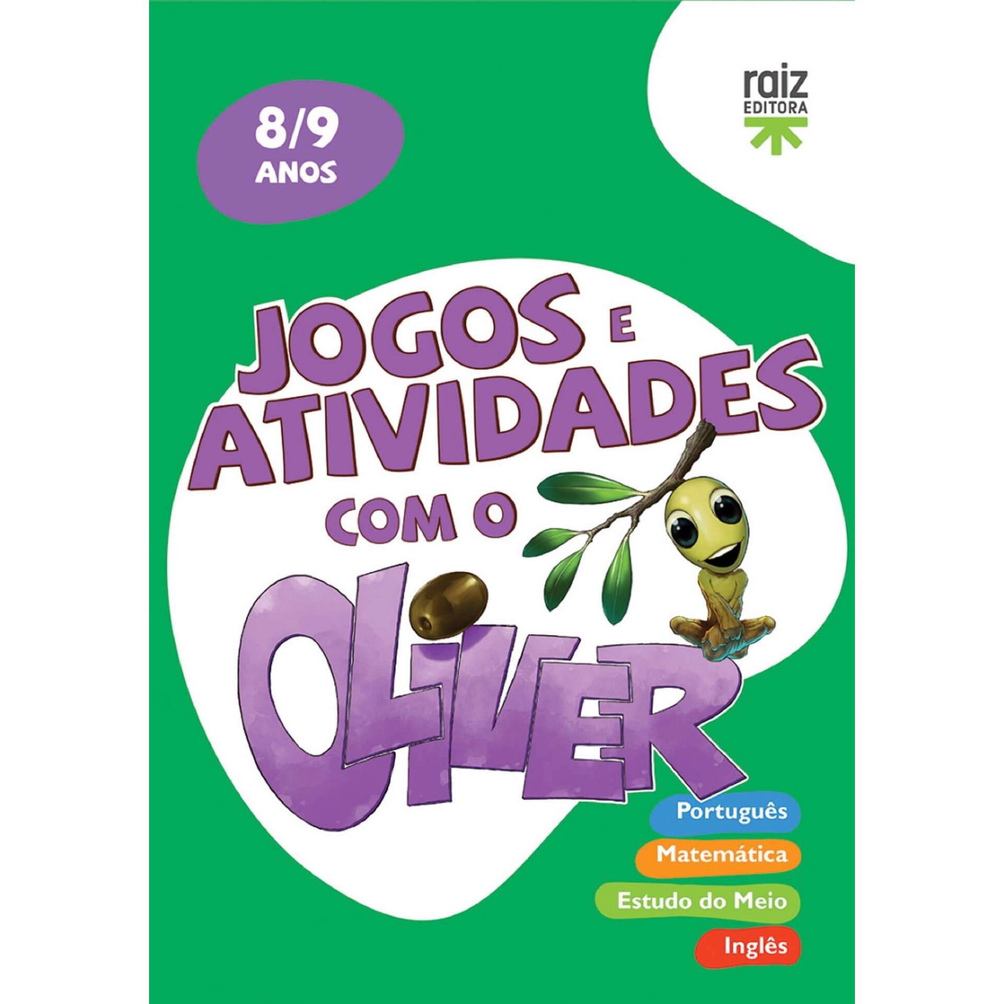 Jogos e Atividades com o Oliver - 8-9 anos - Raiz Editora