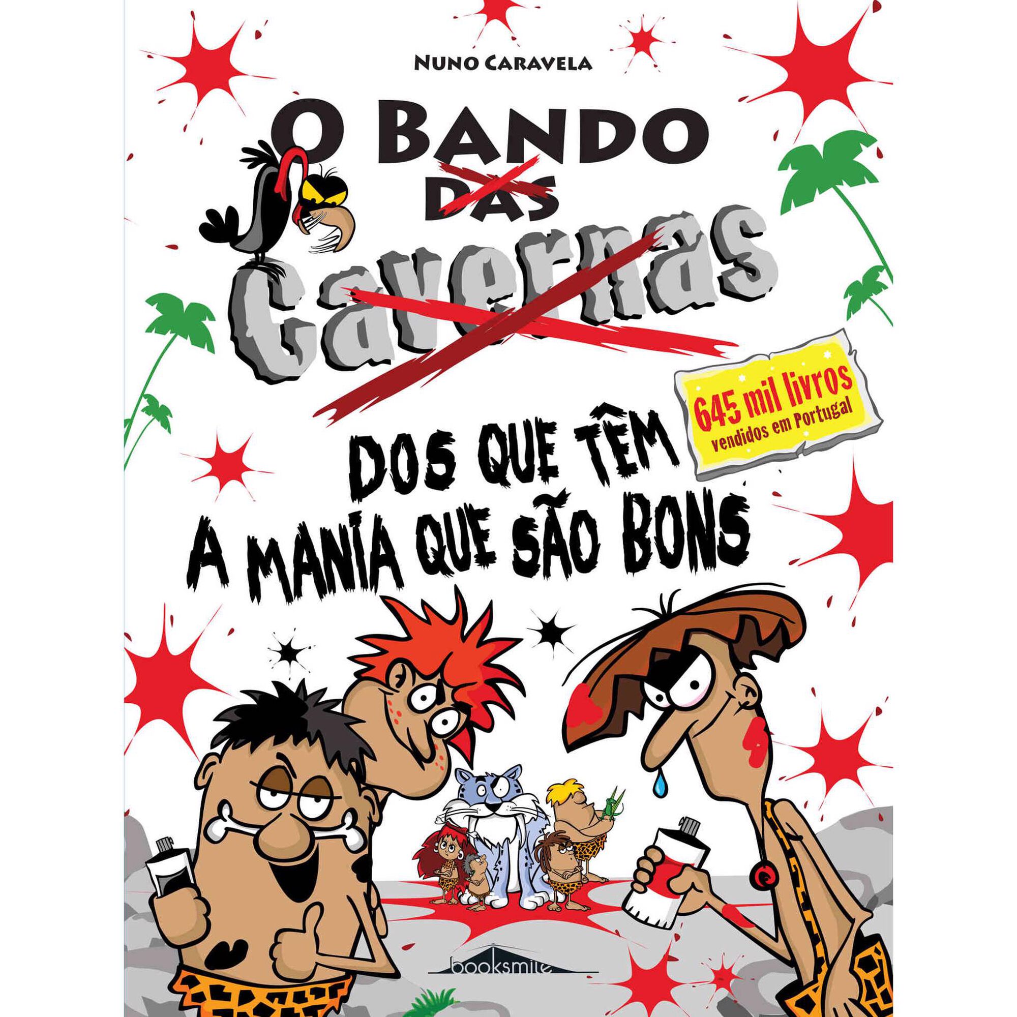 O Bando das Cavernas Nº 28 - O Bando dos que Têm a Mania que São Bons